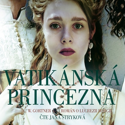 Audiokniha Vatikánská princezna - Jana Stryková, C. W. Gortner