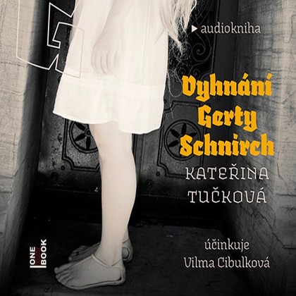 Audiokniha Vyhnání Gerty Schnirch - Vilma Cibulková, Kateřina Tučková