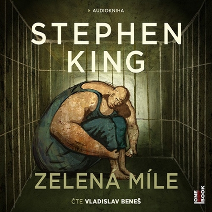 Audiokniha Zelená míle - Vladislav Beneš, Stephen King