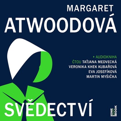 Audiokniha Svědectví - Martin Myšička, Taťjana Medvecká, Veronika Khek Kubařová, Eva Josefíková, Margaret Atwoodová