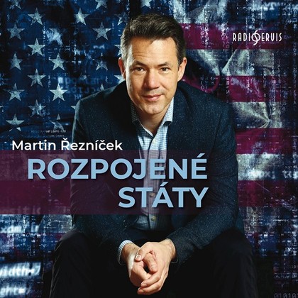 Audiokniha Rozpojené státy - Martin Řezníček, Martin Řezníček