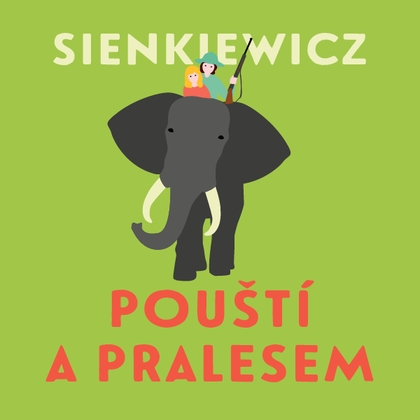 Audiokniha Pouští a pralesem - Jiří Klem, Henryk Sienkiewicz