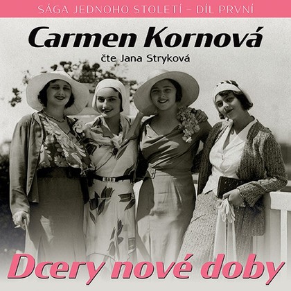 Audiokniha Dcery nové doby I. - Jana Stryková, Carmen Kornová