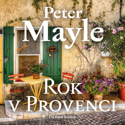 Audiokniha Rok v Provenci - Pavel Soukup, Peter Mayle