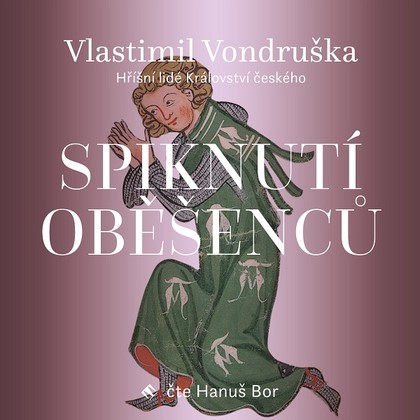 Audiokniha Spiknutí oběšenců - Hanuš Bor, Vlastimil Vondruška