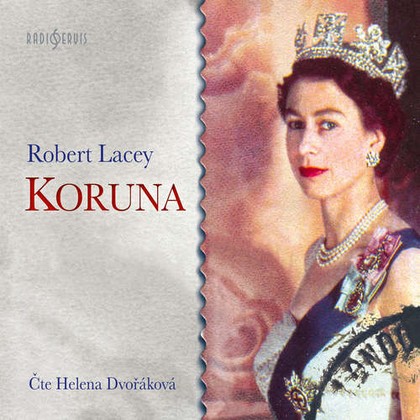 Audiokniha Koruna - Helena Dvořáková, Robert Lacey