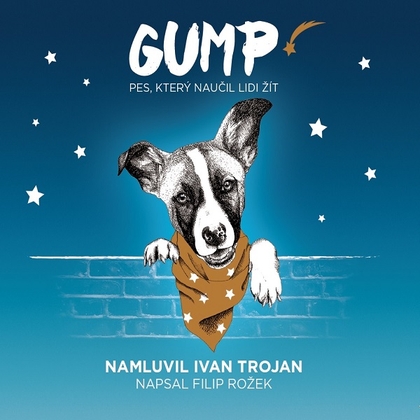 Audiokniha GUMP - pes, který naučil lidi žít - Ivan Trojan, Filip Rožek