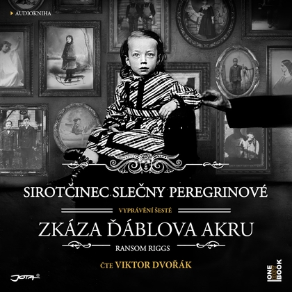 Audiokniha Sirotčinec slečny Peregrinové: Zkáza Ďáblova akru - Viktor Dvořák, Ransom Riggs
