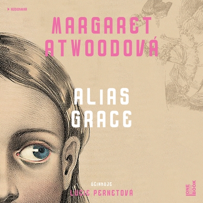 Audiokniha Alias Grace - Lucie Pernetová, Margaret Atwoodová