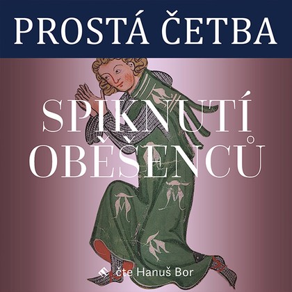 Audiokniha Spiknutí oběšenců - prostá četba - Hanuš Bor, Vlastimil Vondruška