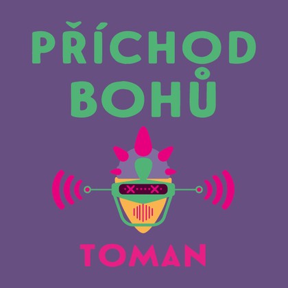 Audiokniha Příchod bohů - Ivan Řezáč, Vlastislav Toman