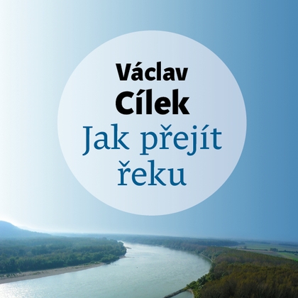 Audiokniha Jak přejít řeku - Tomáš Voženílek, Václav Cílek