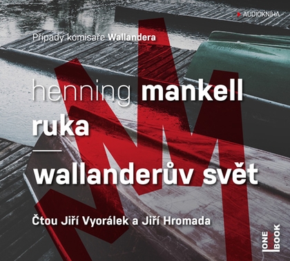 Audiokniha Ruka / Wallanderův svět - Jiří Hromada, Jiří Vyorálek, Henning Mankell