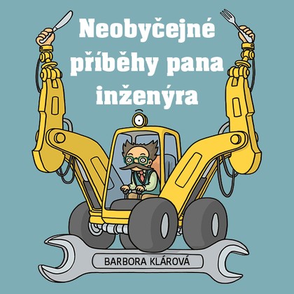 Audiokniha Neobyčejné příběhy pana inženýra - Pavel Zedníček, Barbora Klárová, Barbora Klárová