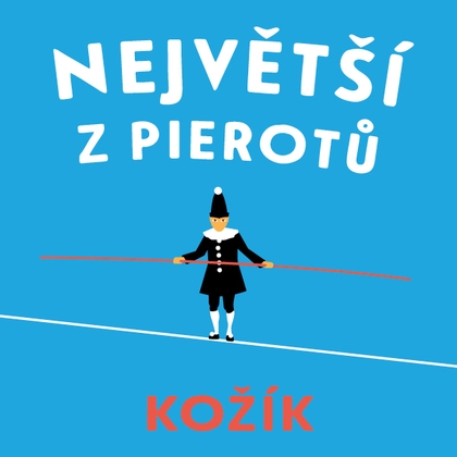 Audiokniha Největší z Pierotů - Pavel Soukup, František Kožík