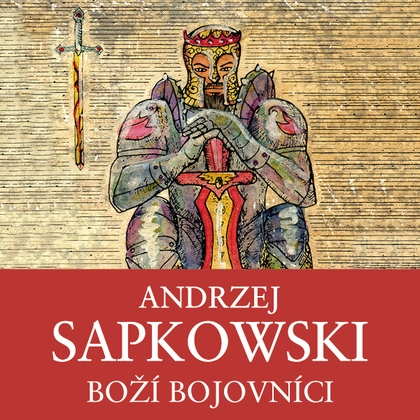 Audiokniha Boží bojovníci - Ernesto Čekan, Andrzej Sapkowski