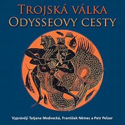 Audiokniha Petiška: Řecké báje a pověsti Trojská válka, Odysseovy cesty - František Němec, Taťjana Medvecká, Petr Pelzer, Eduard Petiška