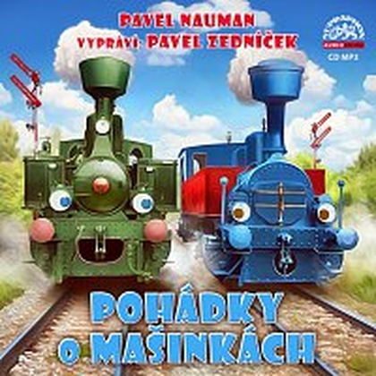 Audiokniha Pohádky o mašinkách - Pavel Zedníček, Pavel Nauman