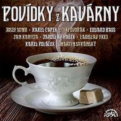 Audiokniha Povídky z kavárny - Ladislav Frej, Jiří Dvořák, Josef Somr, Jan Kanyza, Eduard Bass, Jaroslav Hašek, Karel Poláček, Karel Čapek