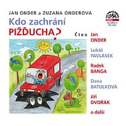 Audiokniha Kdo zachrání Pižďucha? - Lukáš Pavlásek, Dana Batulková, Jiří Dvořák, Radek Banga, Jan Onder, Zuzana Onderová