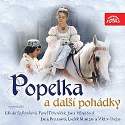 Audiokniha Popelka a další pohádky - Jana Preissová, Pavel Trávníček, Libuše Šafránková, Jana Hlaváčová