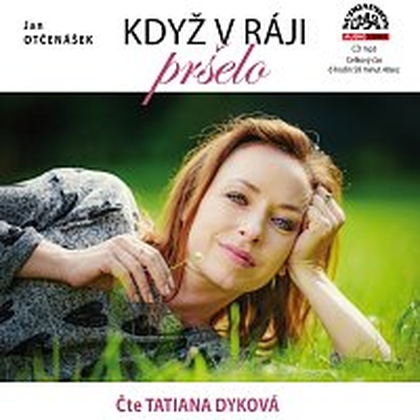 Audiokniha Když v ráji pršelo - Tatiana Dyková, Jan Otčenášek