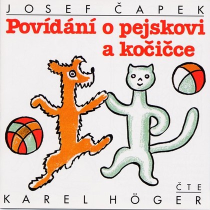 Audiokniha Povídání o pejskovi a kočičce - Karel Höger, Josef Čapek