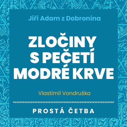 Audiokniha Zločiny s pečetí modré krve - Jan Hyhlík, Vlastimil Vondruška