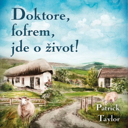 Audiokniha Doktore, fofrem, jde o život! - Otakar Brousek, Patrick Taylor