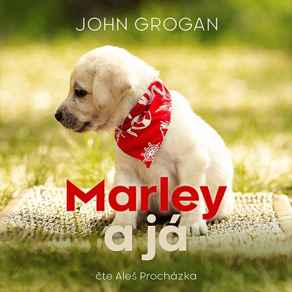 Audiokniha Marley a já - Aleš Procházka, John Grogan