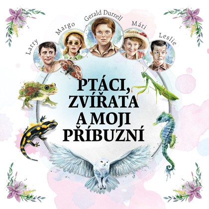 Audiokniha Ptáci, zvířata a moji příbuzní - Jan Vondráček, Gerald Durrell