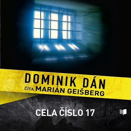 Audiokniha Cela číslo 17 - Marián Geišberg, Dominik Dán