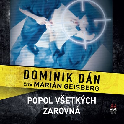 Audiokniha Popol všetkých zarovná - Marián Geišberg, Dominik Dán