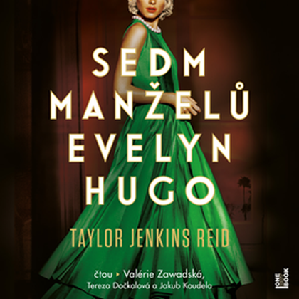 Audiokniha Sedm manželů Evelyn Hugo - Valerie Zawadská, Jakub Koudela, Tereza Dočkalová, Taylor Jenkins Reid