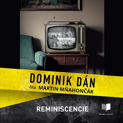 Audiokniha Reminiscencie - Martin Mňahončák, Dominik Dán, Publixing