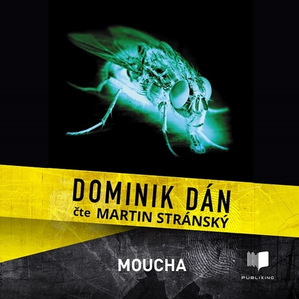 Audiokniha Moucha - Martin Stránský, Dominik Dán