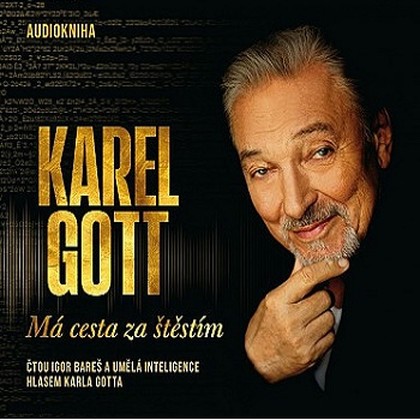 Audiokniha Má cesta za štěstím - Igor Bareš, hlasová syntéza Karla Gotta, Karel Gott