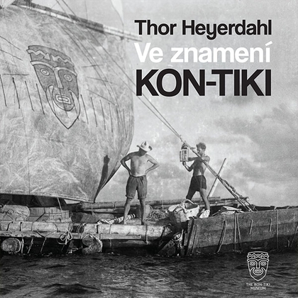 Audiokniha Ve znamení Kon-tiki - Petr Horký, Thor Heyerdahl