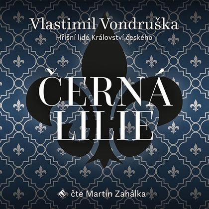 Audiokniha Černá lilie - Martin Zahálka, Vlastimil Vondruška