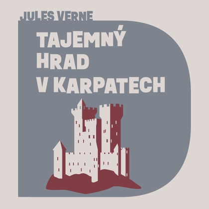 Audiokniha Tajemný hrad v Karpatech - Libor Hruška, Jules Verne
