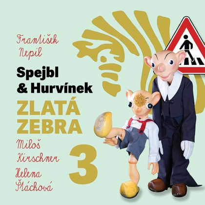 Audiokniha Spejbl & Hurvínek Zlatá zebra 3 - Helena Stachová, František Nepil, Miloš Kirschner