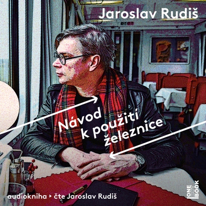 Audiokniha Návod k použití železnice - Jaroslav Rudiš, Jaroslav Rudiš