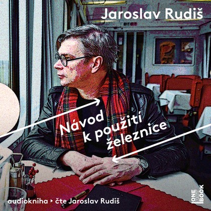 Audiokniha Návod k použití železnice - Jaroslav Rudiš, Jaroslav Rudiš