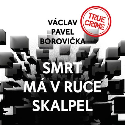 Audiokniha Smrt má v ruce skalpel - Pavel Soukup, Václav Pavel Borovička