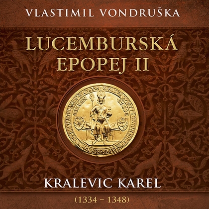 Audiokniha Lucemburská epopej II. - Miroslav Táborský, Vlastimil Vondruška