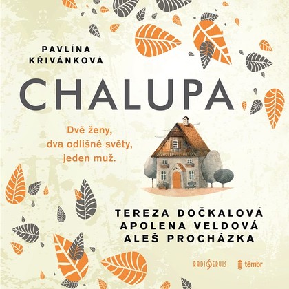 Audiokniha Chalupa - Apolena Veldová, Aleš Procházka, Tereza Dočkalová, Pavlína Křivánko